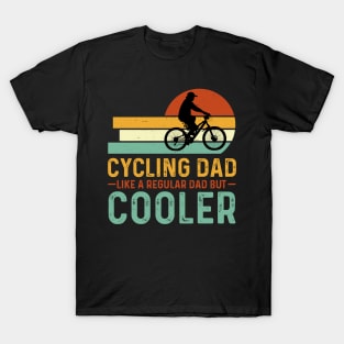 Cycling Dad Like A Regular Dad But Cooler T-Shirt